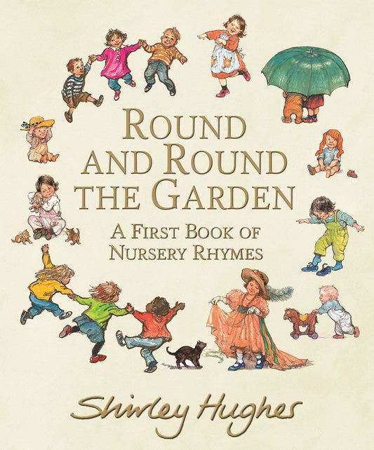 Round and Round the Garden - A First Book of Nursery Rhymes