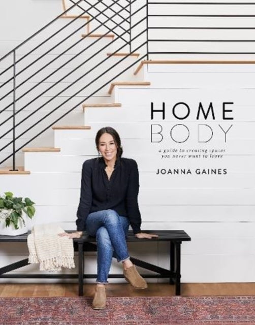 HOMEBODY: A Guide To Creating Spaces You Never Want To Leave