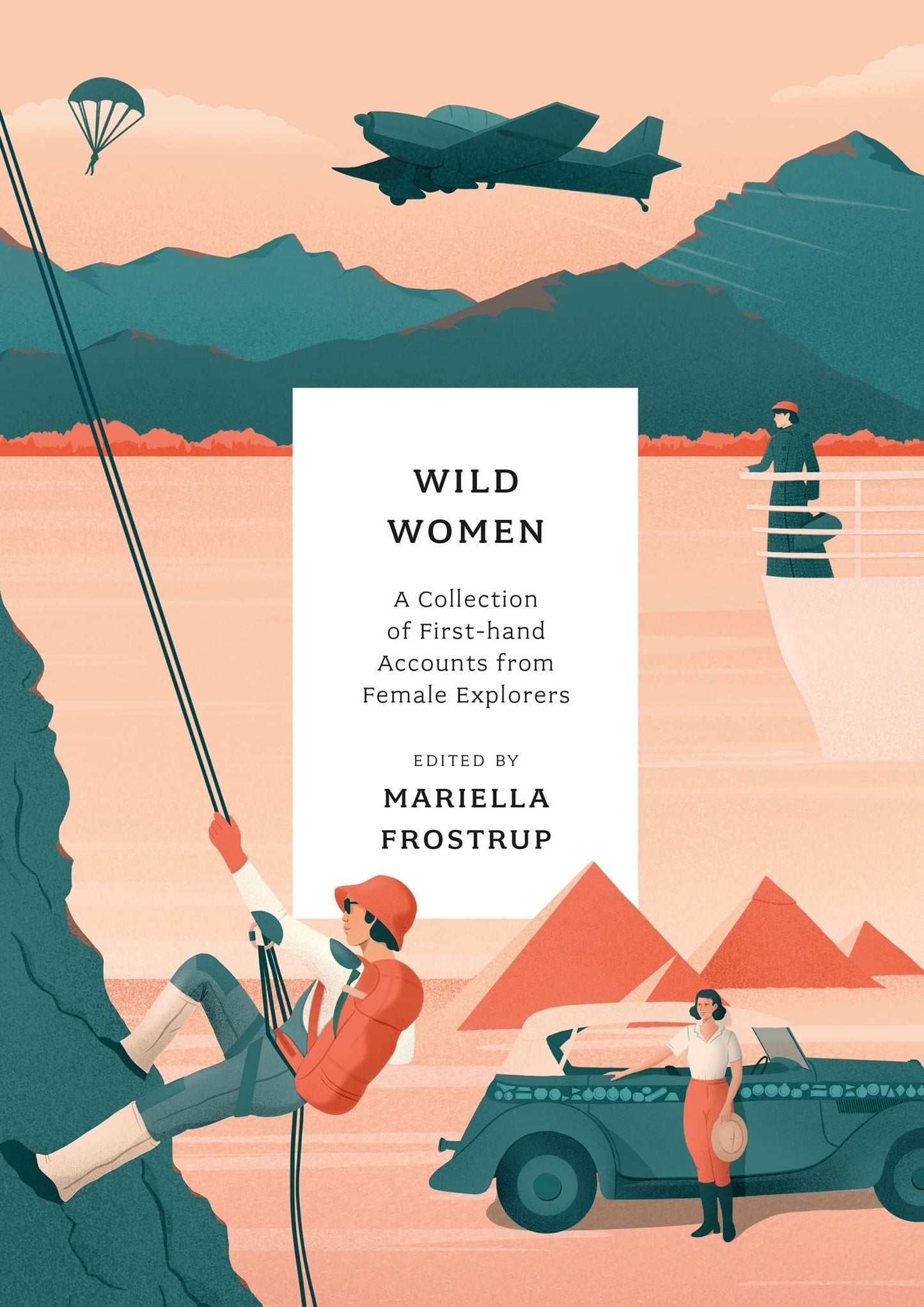 Wild Women - Accounts by Female Explorers