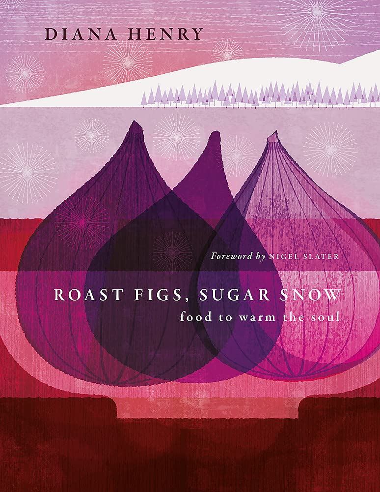 Roast Figs, Sugar Snow - Food to warm the soul