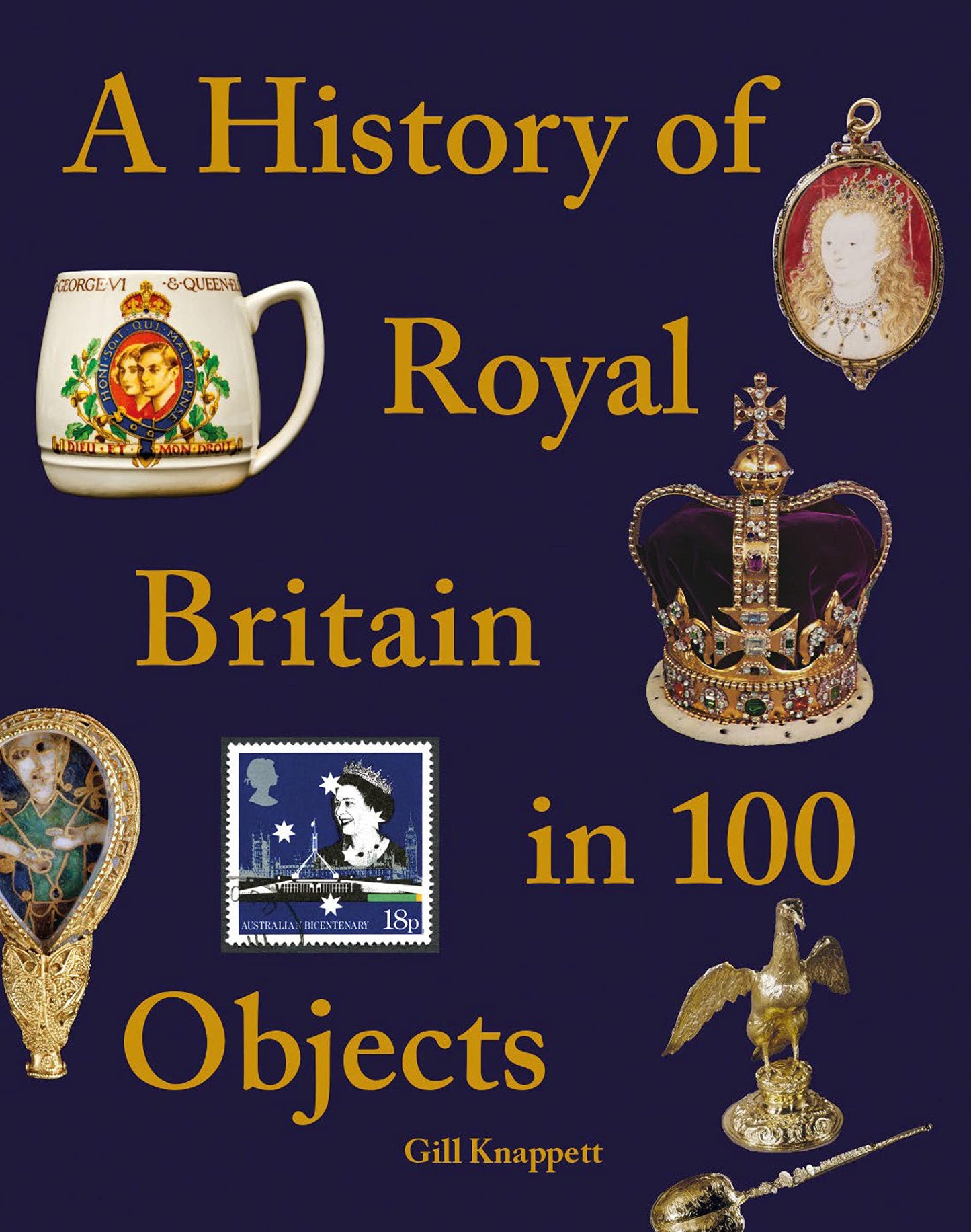 History Of Royal Britain In 100 Objects