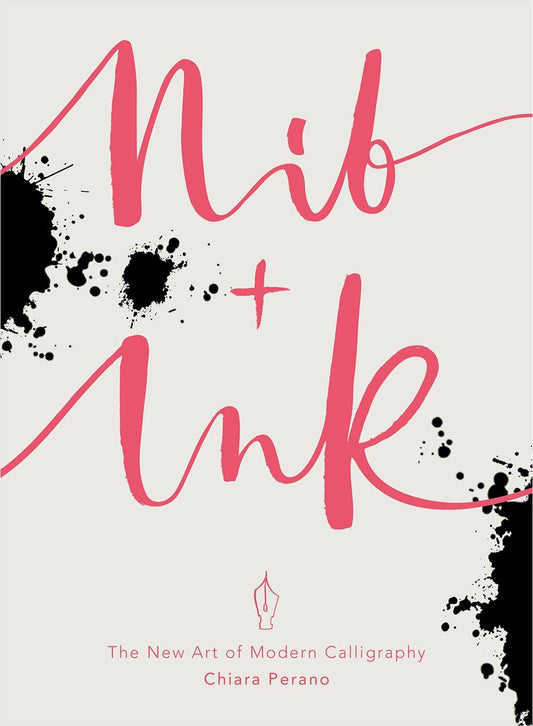 Nib and Ink - The new art of Modern Calligraphy